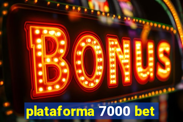 plataforma 7000 bet